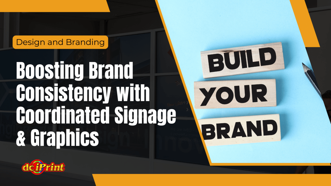 Boosting Brand Consistency with Coordinated Signage & Graphics