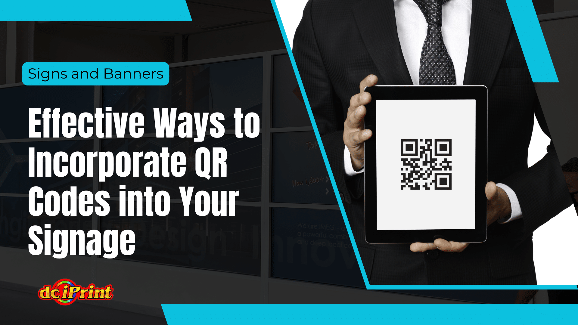 Person in a suit holding a tablet with a QR code; text reads Effective Ways to Incorporate QR Codes into Your Signage. Person in a suit holding a tablet with a QR code; text reads Effective Ways to Incorporate QR Codes into Your Signage.