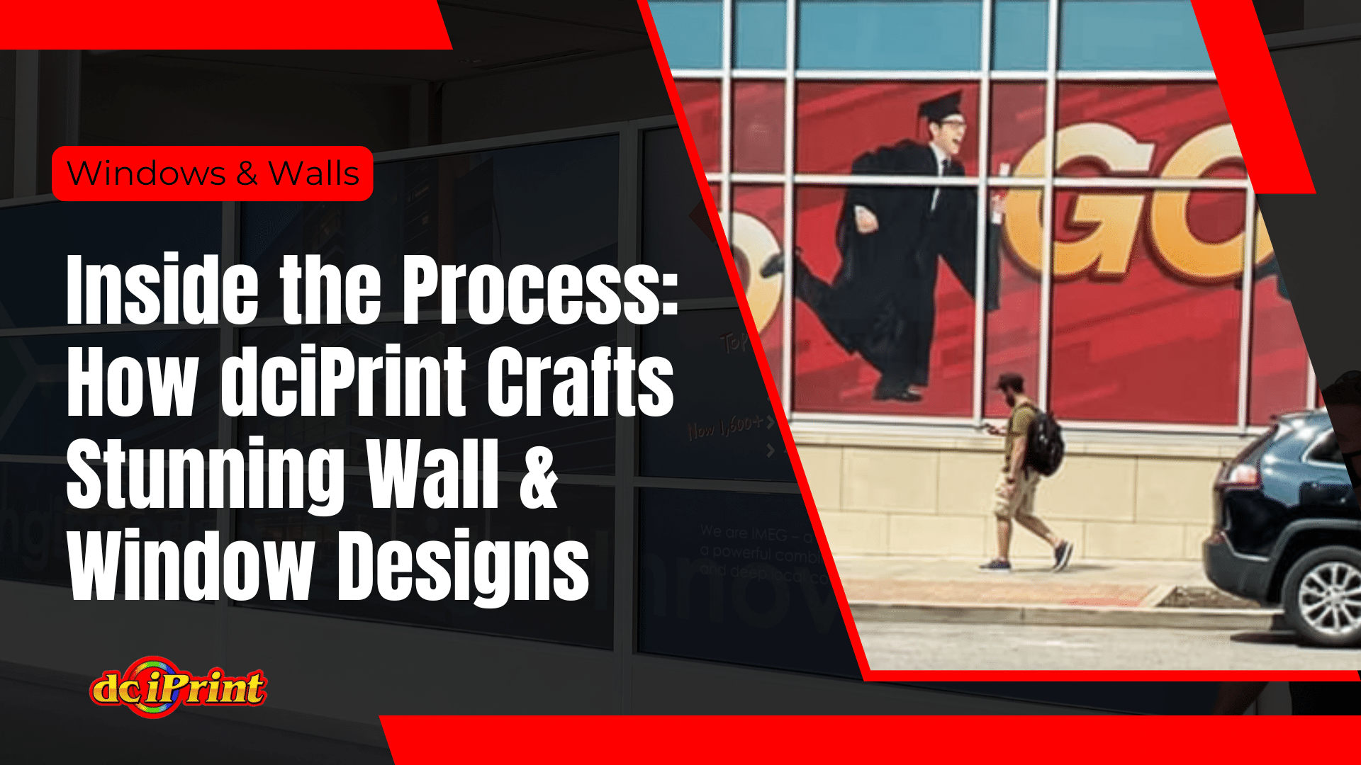 A person walks past a building with large graphics on the windows. The text reads: Inside the Process: How dciPrint Crafts Stunning Wall & Window Designs. A person walks past a building with large graphics on the windows. The text reads: Inside the Process: How dciPrint Crafts Stunning Wall & Window Designs.