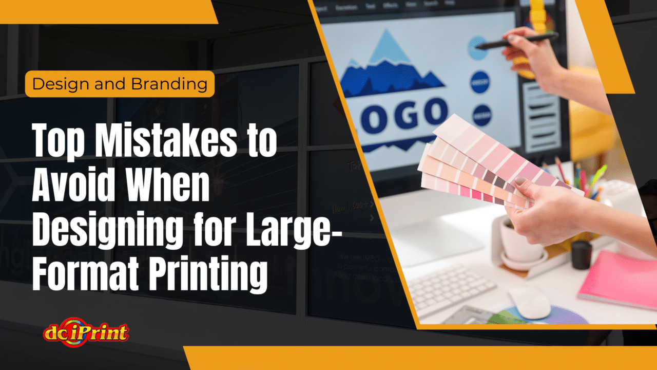Top Mistakes to Avoid When Designing for Large-Format Printing